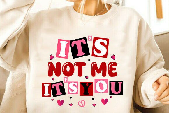 A Handmade Seller's Review of the Valentine s Day It s Not Me It s You Svg