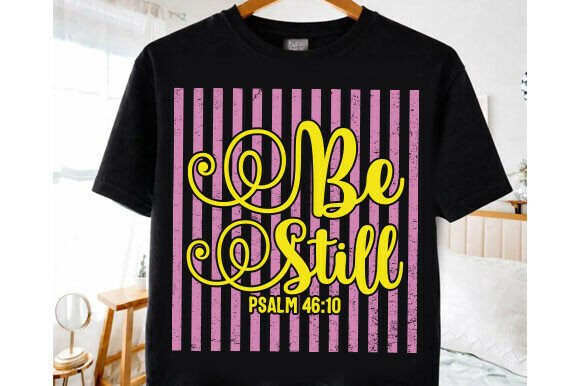 Be Still PNG, Faith SVG, Religious Graphics for T-Shirt Designs