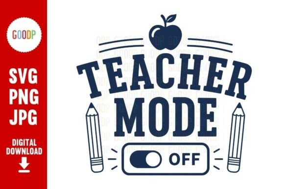 Teacher Mode Off SVG for Crafting & Business Graphics