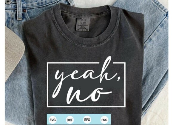 Yeah No: Sarcastic Graphics for Modern T-Shirt Designs